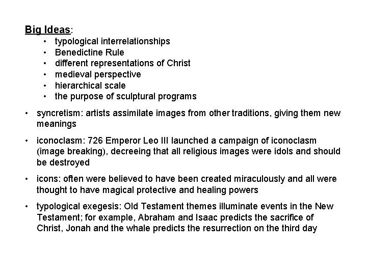 Big Ideas: • • • typological interrelationships Benedictine Rule different representations of Christ medieval