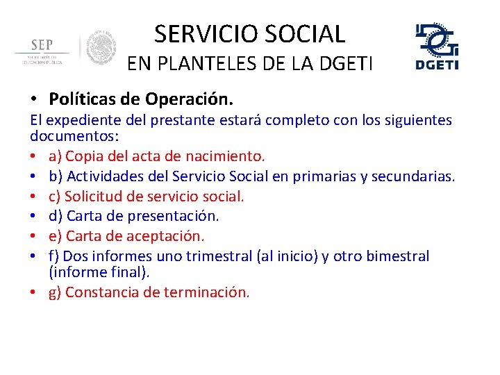 SERVICIO SOCIAL EN PLANTELES DE LA DGETI • Políticas de Operación. El expediente del