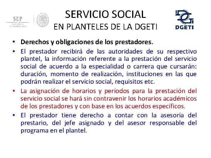 SERVICIO SOCIAL EN PLANTELES DE LA DGETI • Derechos y obligaciones de los prestadores.