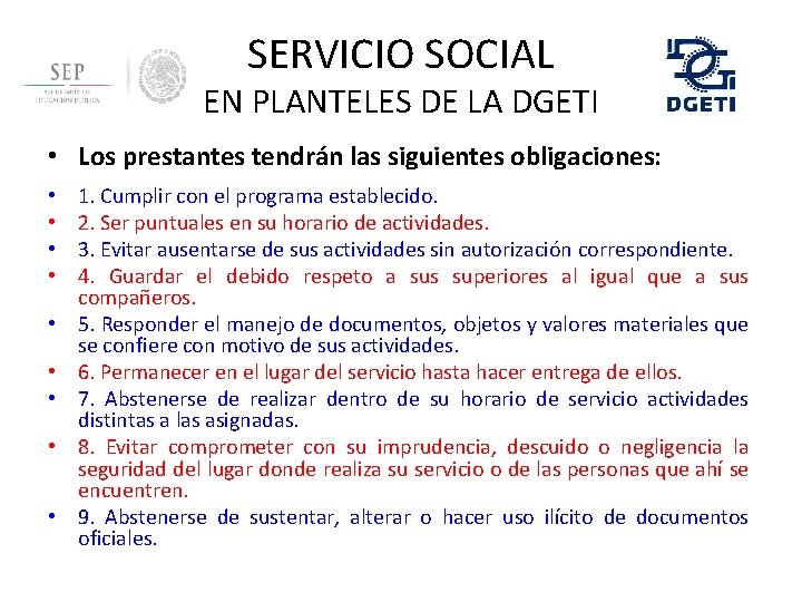 SERVICIO SOCIAL EN PLANTELES DE LA DGETI • Los prestantes tendrán las siguientes obligaciones: