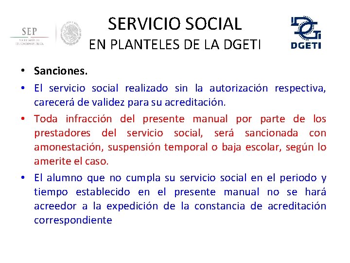 SERVICIO SOCIAL EN PLANTELES DE LA DGETI • Sanciones. • El servicio social realizado