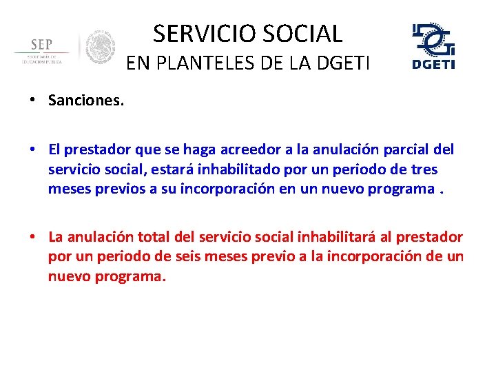 SERVICIO SOCIAL EN PLANTELES DE LA DGETI • Sanciones. • El prestador que se