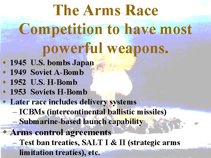 The Arms Race Competition to have most powerful weapons. w w w 1945 U.