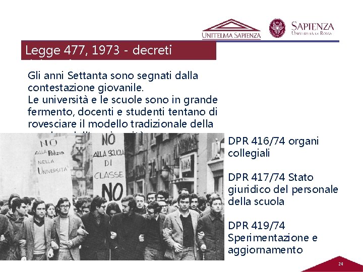 Legge 477, 1973 - decreti delegati – 1974 Gli anni Settanta sono segnati dalla