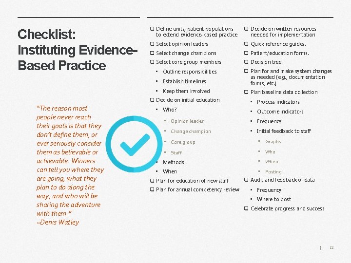 Checklist: Instituting Evidence. Based Practice “The reason most people never reach their goals is