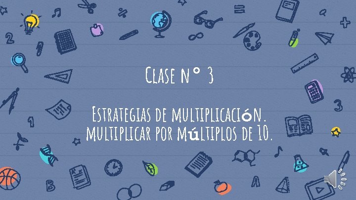 Clase n° 3 Estrategias de multiplicación. multiplicar por múltiplos de 10. 