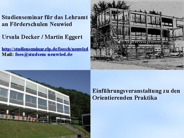 Studienseminar für das Lehramt an Förderschulen Neuwied Ursula Decker / Martin Eggert http: //studienseminar.