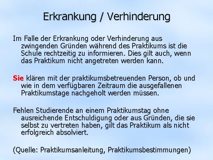 Erkrankung / Verhinderung Im Falle der Erkrankung oder Verhinderung aus zwingenden Gründen während des