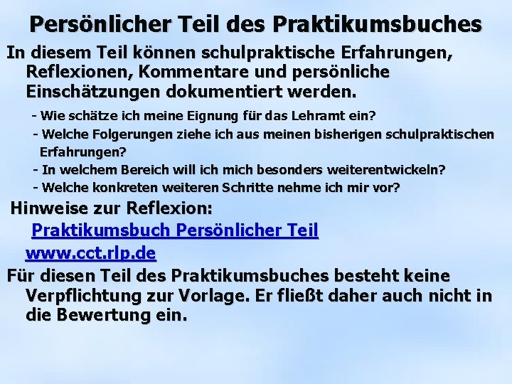 Persönlicher Teil des Praktikumsbuches In diesem Teil können schulpraktische Erfahrungen, Reflexionen, Kommentare und persönliche