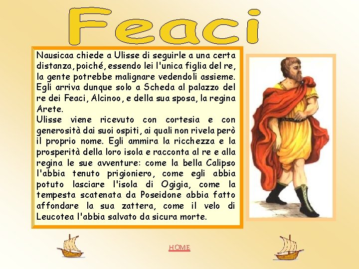 Nausicaa chiede a Ulisse di seguirle a una certa distanza, poiché, essendo lei l'unica Nausicaa chiede a Ulisse di seguirle a una certa distanza, poiché, essendo lei l'unica