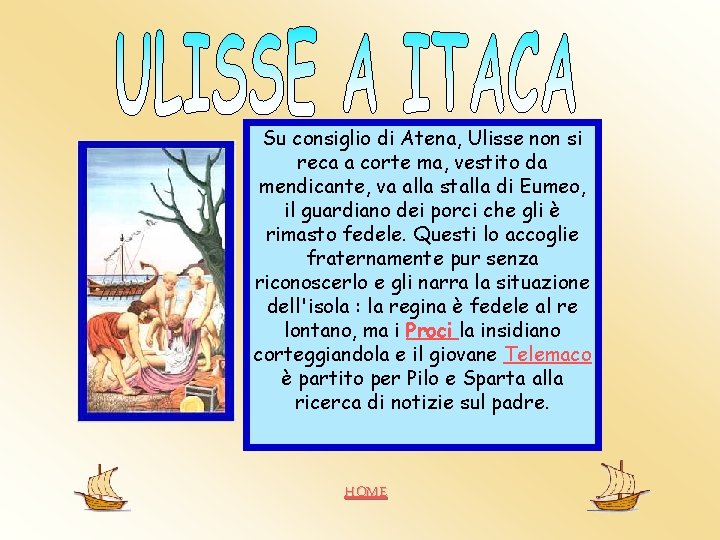 Su consiglio di Atena, Ulisse non si reca a corte ma, vestito da mendicante, Su consiglio di Atena, Ulisse non si reca a corte ma, vestito da mendicante,