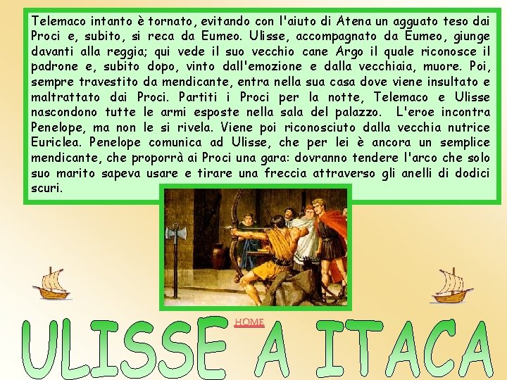 Telemaco intanto è tornato, evitando con l'aiuto di Atena un agguato teso dai Proci Telemaco intanto è tornato, evitando con l'aiuto di Atena un agguato teso dai Proci