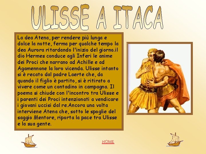 La dea Atena, per rendere più lunga e dolce la notte, ferma per qualche La dea Atena, per rendere più lunga e dolce la notte, ferma per qualche