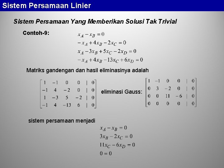 Sistem Persamaan Linier Sistem Persamaan Yang Memberikan Solusi Tak Trivial Contoh-9: Matriks gandengan dan