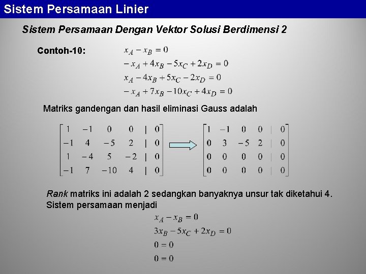Sistem Persamaan Linier Sistem Persamaan Dengan Vektor Solusi Berdimensi 2 Contoh-10: Matriks gandengan dan