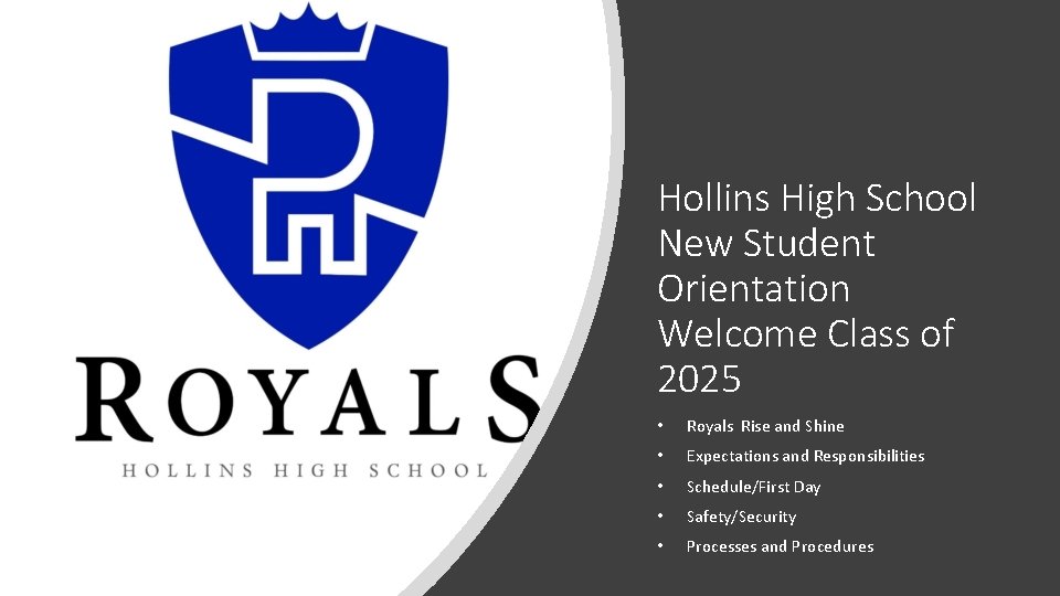 Hollins High School New Student Orientation Welcome Class of 2025 • Royals Rise and
