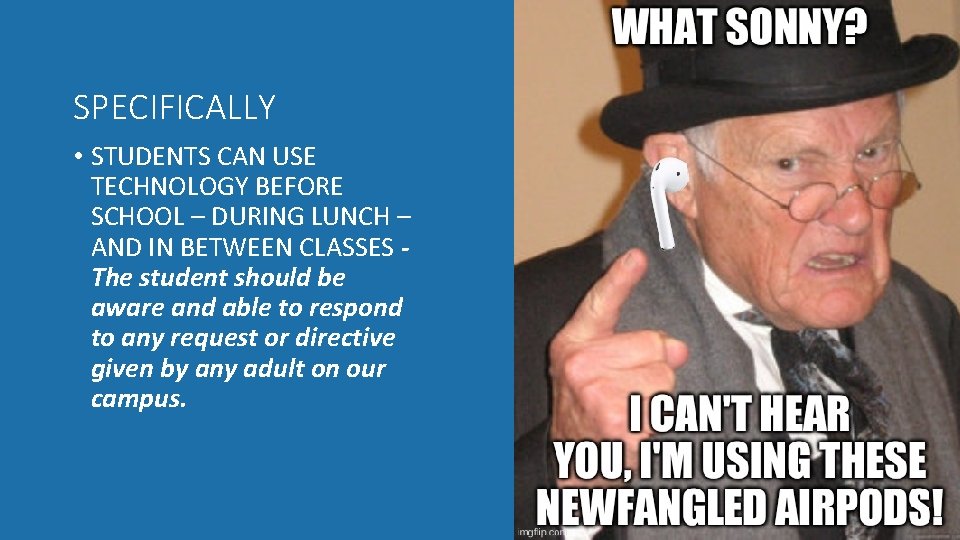 SPECIFICALLY • STUDENTS CAN USE TECHNOLOGY BEFORE SCHOOL – DURING LUNCH – AND IN