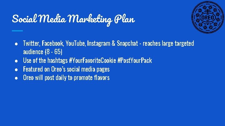 Social Media Marketing Plan ● Twitter, Facebook, You. Tube, Instagram & Snapchat - reaches