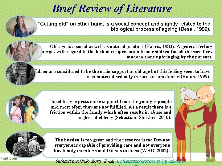 Brief Review of Literature “Getting old” on other hand, is a social concept and