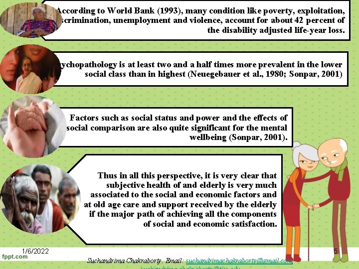 According to World Bank (1993), many condition like poverty, exploitation, discrimination, unemployment and violence,