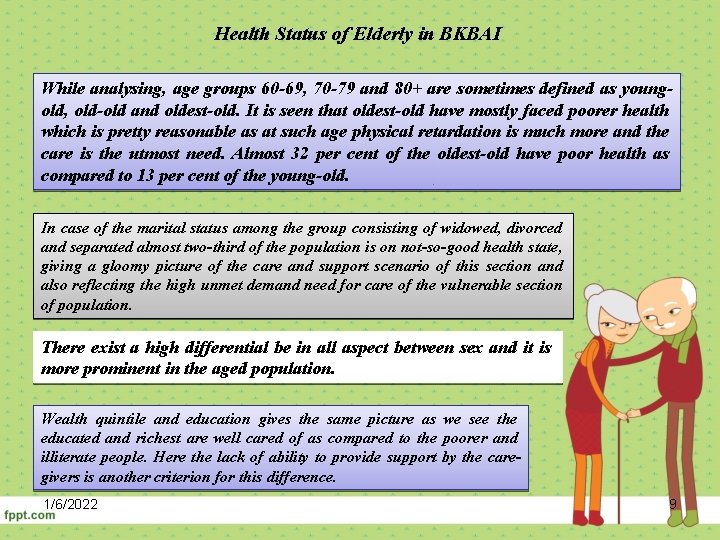 Health Status of Elderly in BKBAI While analysing, age groups 60 -69, 70 -79