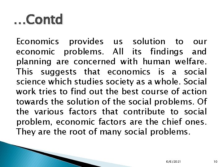 …Contd Economics provides us solution to our economic problems. All its findings and planning