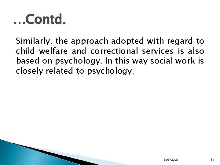 …Contd. Similarly, the approach adopted with regard to child welfare and correctional services is