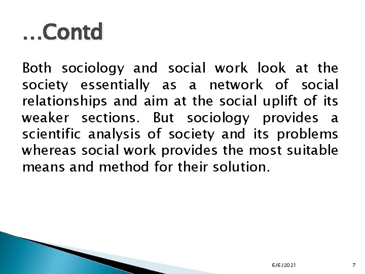 …Contd Both sociology and social work look at the society essentially as a network