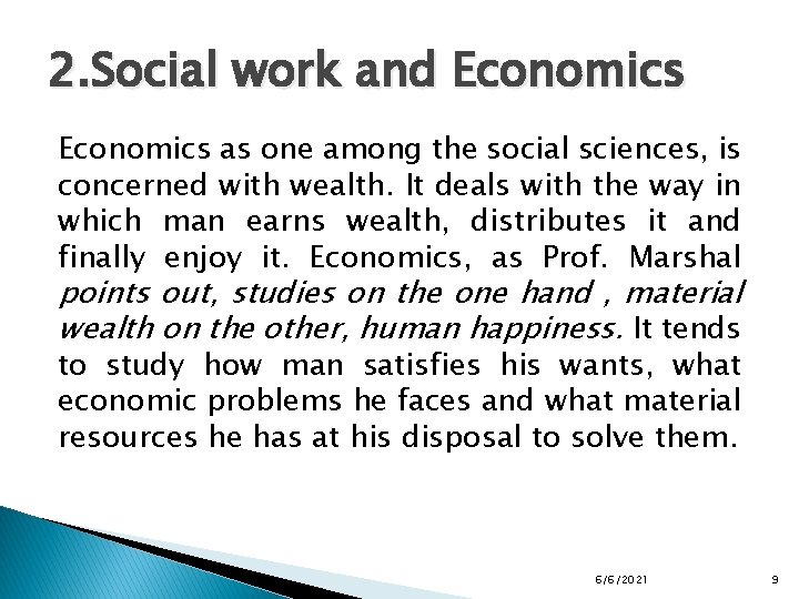 2. Social work and Economics as one among the social sciences, is concerned with