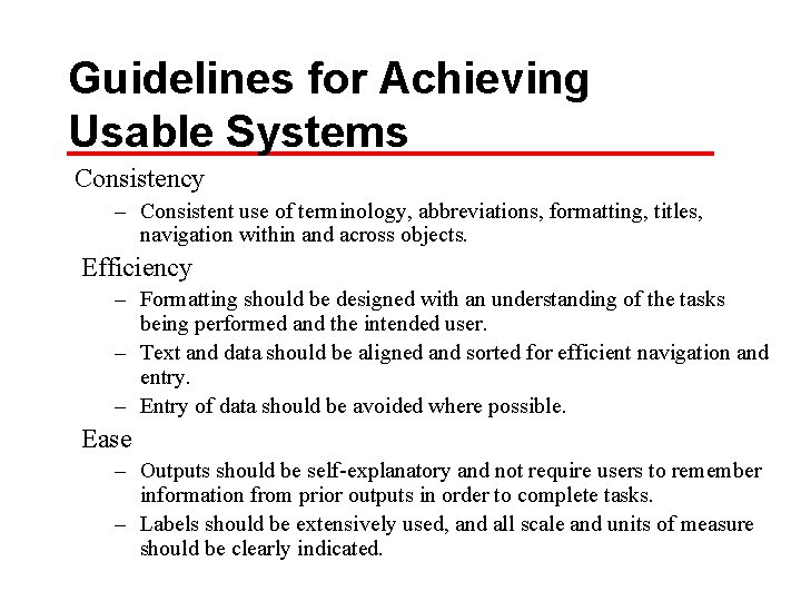 Guidelines for Achieving Usable Systems Consistency – Consistent use of terminology, abbreviations, formatting, titles,