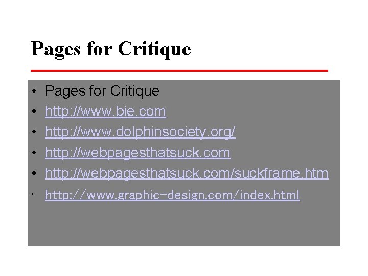 Pages for Critique • • • Pages for Critique http: //www. bie. com http: