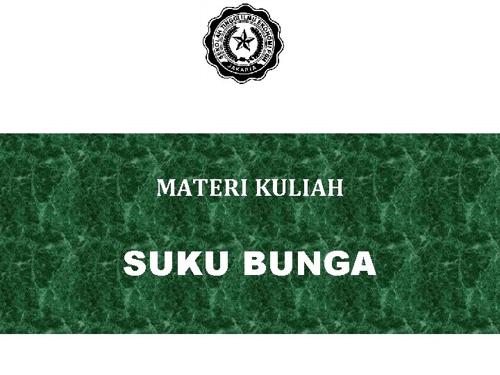 MATERI KULIAH SUKU BUNGA 