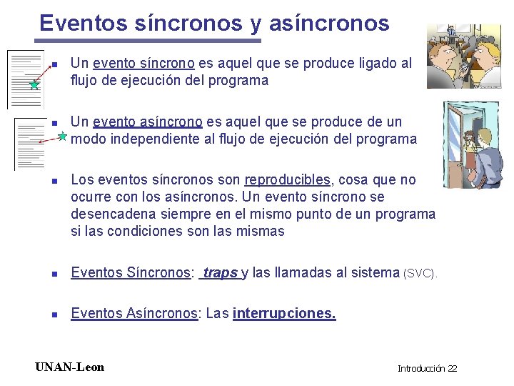Eventos síncronos y asíncronos n n n Un evento síncrono es aquel que se