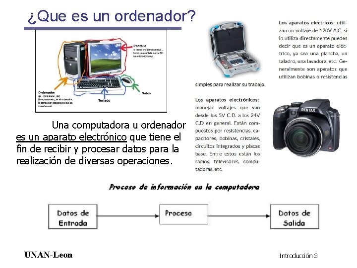 ¿Que es un ordenador? Una computadora u ordenador es un aparato electrónico que tiene