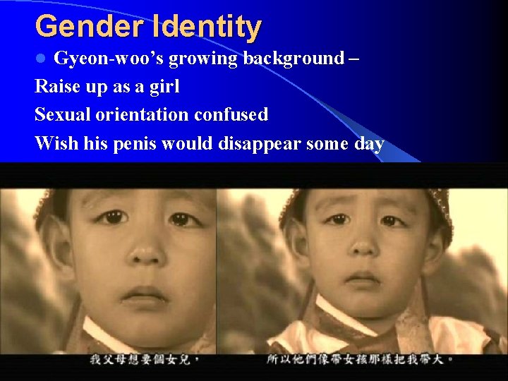 Gender Identity Gyeon-woo’s growing background – Raise up as a girl Sexual orientation confused