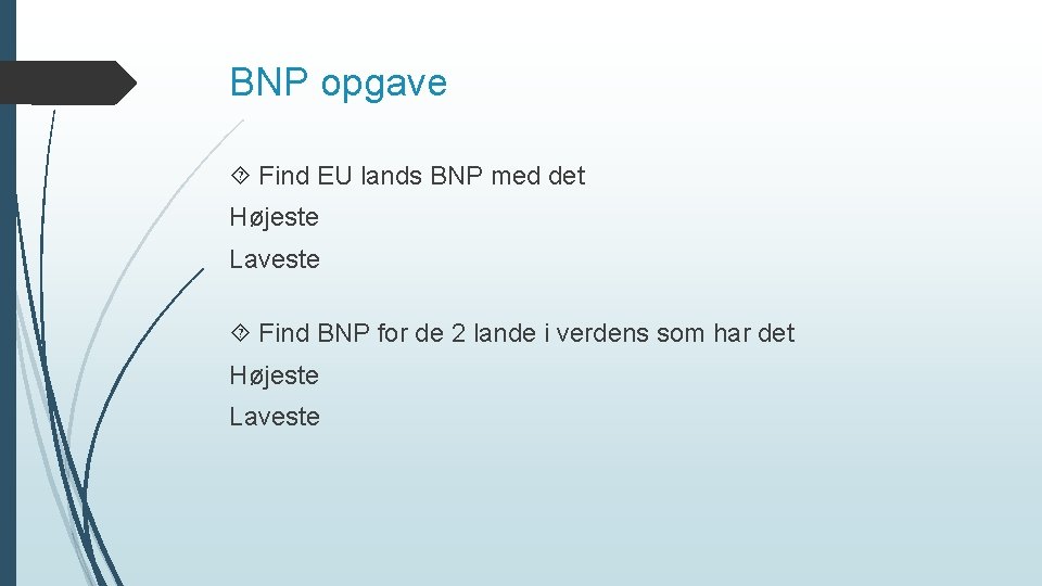 BNP opgave Find EU lands BNP med det Højeste Laveste Find BNP for de