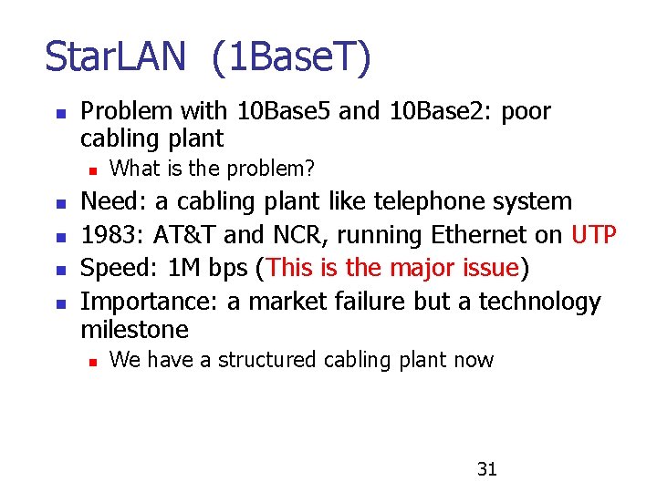 Star. LAN (1 Base. T) n Problem with 10 Base 5 and 10 Base