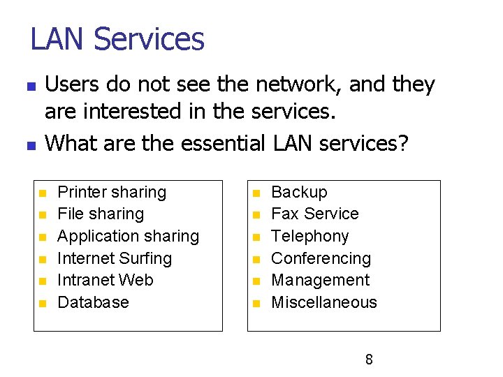 LAN Services n n Users do not see the network, and they are interested