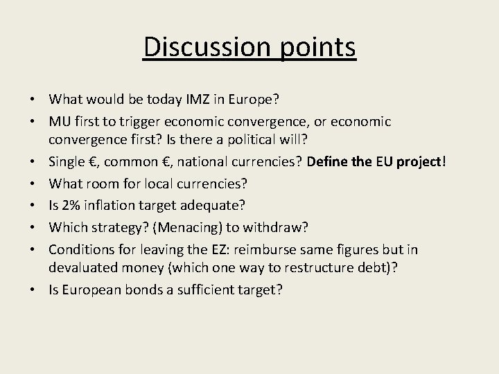 Discussion points • What would be today IMZ in Europe? • MU first to