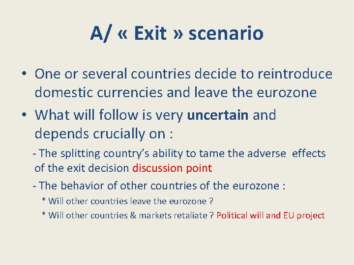 A/ « Exit » scenario • One or several countries decide to reintroduce domestic