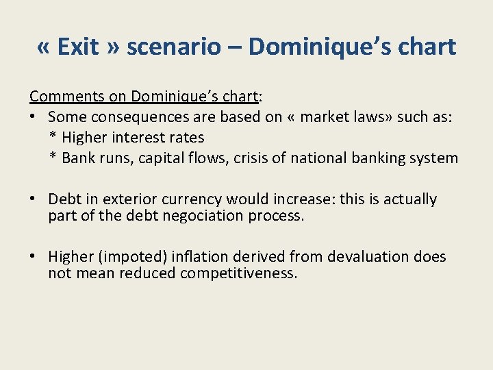  « Exit » scenario – Dominique’s chart Comments on Dominique’s chart: • Some