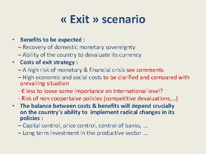  « Exit » scenario • Benefits to be expected : – Recovery of