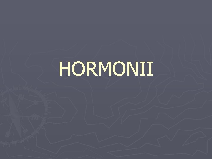 HORMONII 