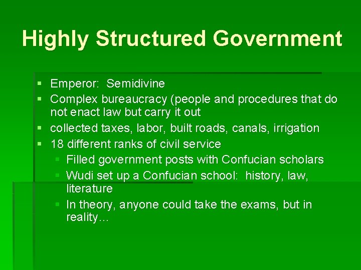 Highly Structured Government § Emperor: Semidivine § Complex bureaucracy (people and procedures that do