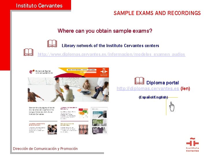 Instituto Cervantes SAMPLE EXAMS AND RECORDINGS Where can you obtain sample exams? & &