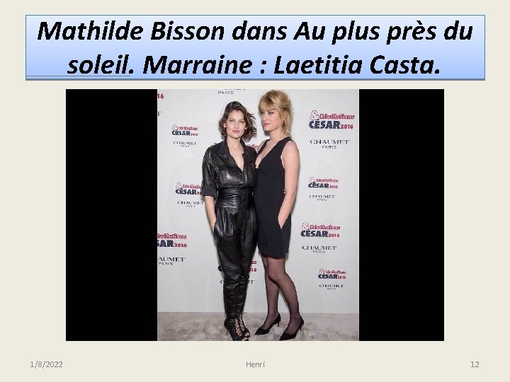 Mathilde Bisson dans Au plus près du soleil. Marraine : Laetitia Casta. 1/8/2022 Henri