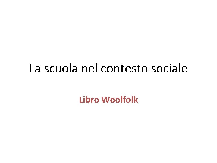La scuola nel contesto sociale Libro Woolfolk 