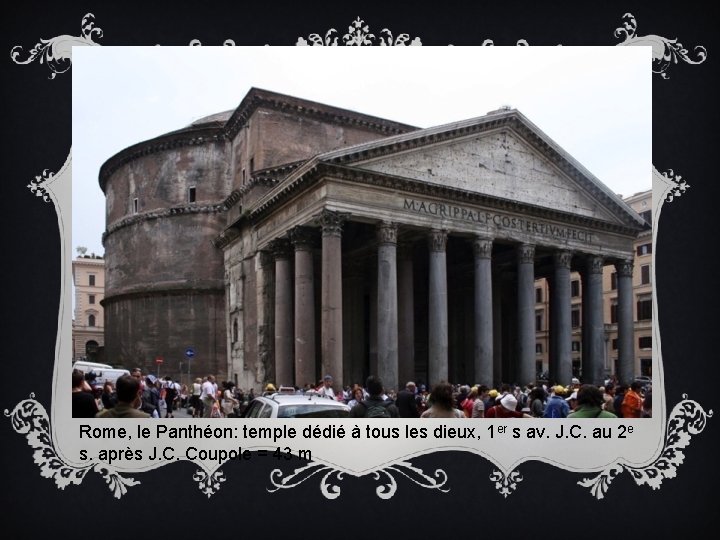 Rome, le Panthéon: temple dédié à tous les dieux, 1 er s av. J.