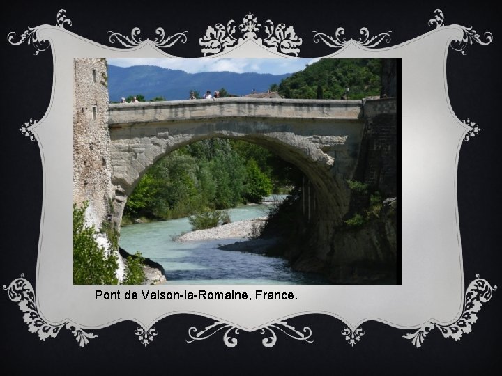 Pont de Vaison-la-Romaine, France. 