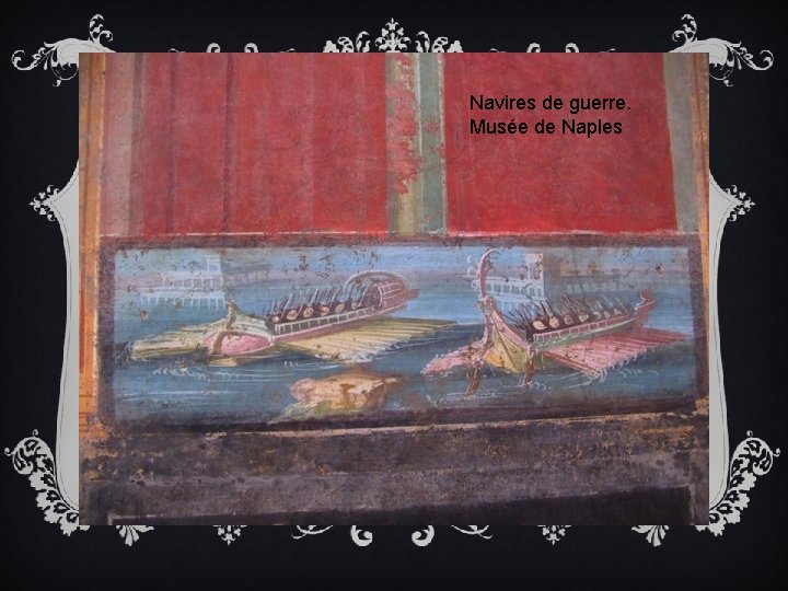 Navires de guerre. Musée de Naples 